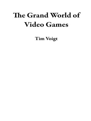 cover image of The Grand World of Video Games